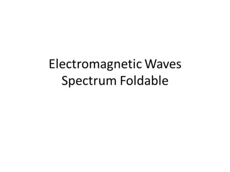 Electromagnetic Waves Spectrum Foldable