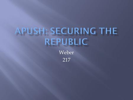 Weber 217.  Sign up for the next round of debates.  Can you answer these questions:  How did the rivalry between Britain and France shape early American.