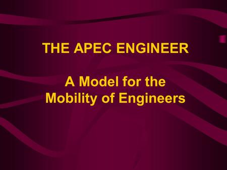 THE APEC ENGINEER A Model for the Mobility of Engineers