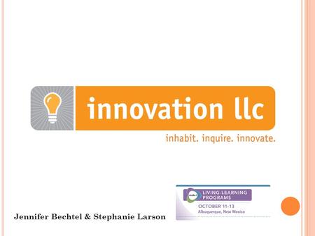 Jennifer Bechtel & Stephanie Larson. TEC PROVIDES STUDENTS AND FACULTY WITH THE SKILLS, RESOURCES AND EXPERIENCES NECESSARY TO BECOME SUCCESSFUL INNOVATORS,