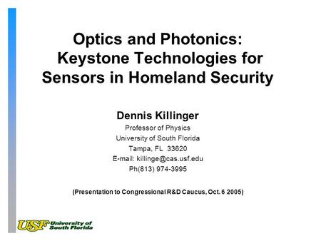 Dennis Killinger Professor of Physics University of South Florida