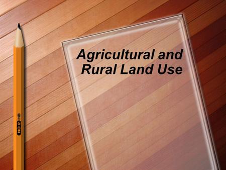 Agricultural and Rural Land Use