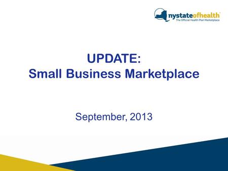 September, 2013 UPDATE: Small Business Marketplace.