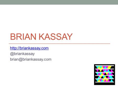 BRIAN KASSAY