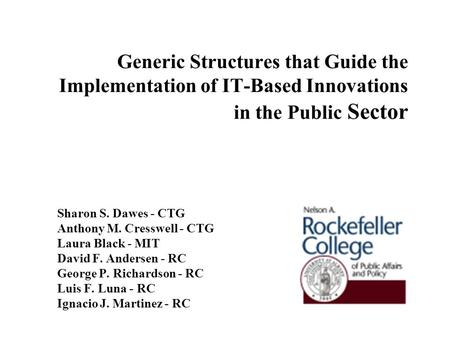 Sharon S. Dawes - CTG Anthony M. Cresswell - CTG Laura Black - MIT David F. Andersen - RC George P. Richardson - RC Luis F. Luna - RC Ignacio J. Martinez.