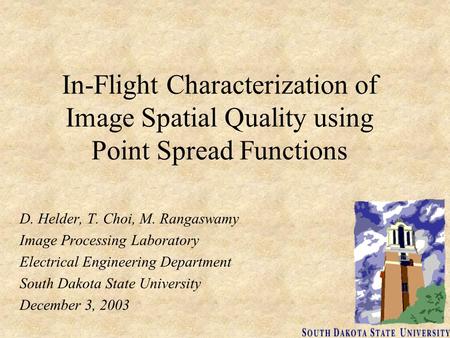 D. Helder, T. Choi, M. Rangaswamy Image Processing Laboratory