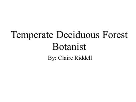 Temperate Deciduous Forest Botanist