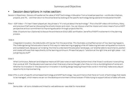 Summary and Objectives Session descriptions in notes section: Session 1 Objectives: Discuss with audience the value of MSFT technology in Education from.