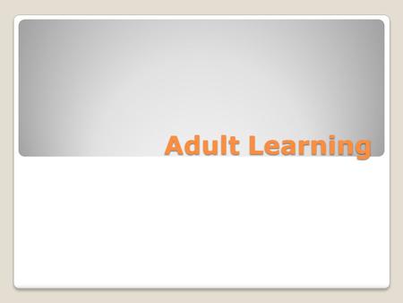 Adult Learning. Blending Coaching Mentoring Adult Learning Behaviors Problem-centered Self-directed Immediacy of application Occur during transitional.