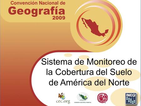 Sistema de Monitoreo de la Cobertura del Suelo de América del Norte.