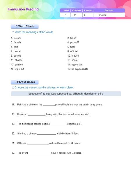 LevelChapterLessonSection 124Sports 1. victory2. finish 3. female4. play-off 5. hole6. final 7. cancel8. official 9. decide10. reduce 11. chance12. score.