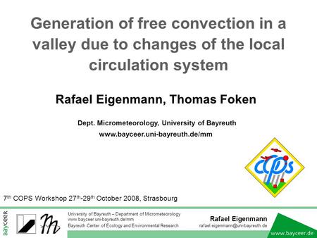 Rafael Eigenmann University of Bayreuth – Department of Micrometeorology  Bayreuth Center.