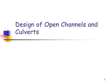 Design of Open Channels and Culverts