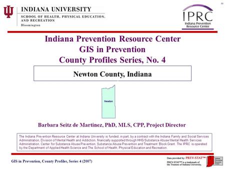 GIS in Prevention, County Profiles, Series 4 (2007) 3. Geographic and Historical Notes 1 Indiana Prevention Resource Center GIS in Prevention County Profiles.