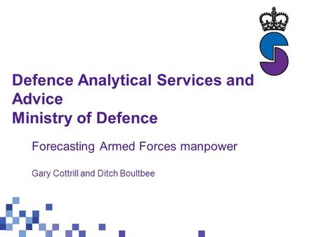 Defence Analytical Services and Advice Ministry of Defence Forecasting Armed Forces manpower Gary Cottrill and Ditch Boultbee.