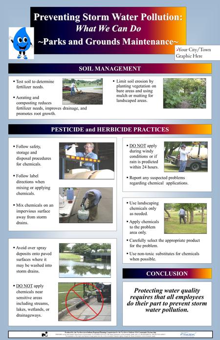 PESTICIDE and HERBICIDE PRACTICES  Limit soil erosion by planting vegetation on bare areas and using mulch or matting for landscaped areas. CONCLUSION.