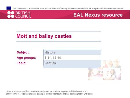 This project and its actions were made possible due to co-financing by the European Fund for the Integration of Third-Country Nationals Mott and bailey.