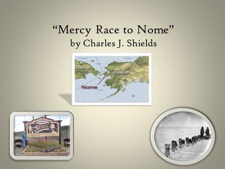 “Mercy Race to Nome” by Charles J. Shields. On your sheet record 2-know 1- heard it, but can’t define it 0- no idea HypothermiaSurvivalOutbreak Claim.