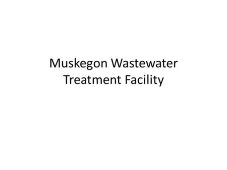 Muskegon Wastewater Treatment Facility