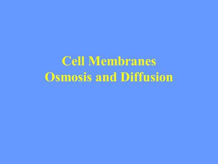 Cell Membranes Osmosis and Diffusion. Functions of Membranes 1. Protect cell 2. Control incoming and outgoing substances 3. Maintain ion concentrations.