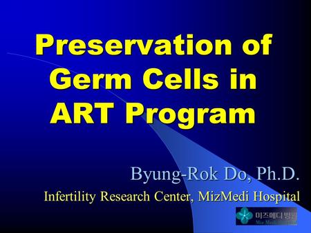 Preservation of Germ Cells in ART Program