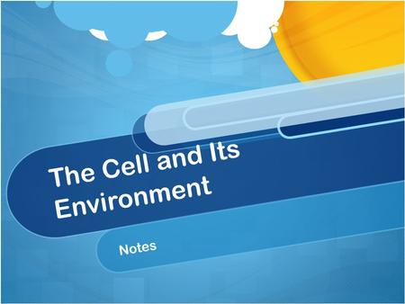 The Cell and Its Environment