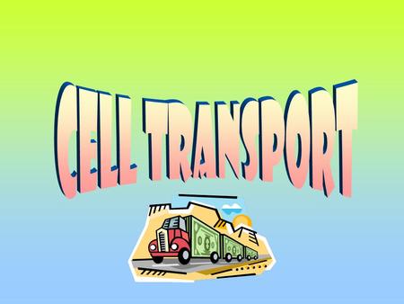 Cell Transport.