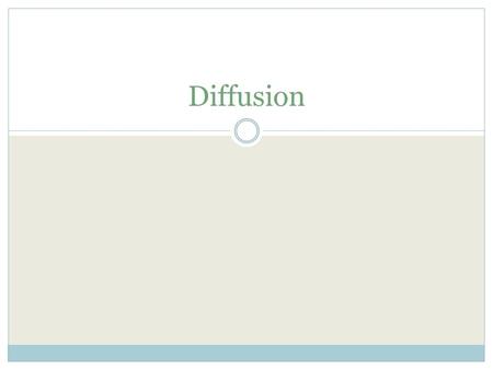 Diffusion.