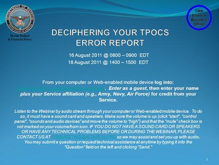 Health Budgets & Financial Policy 16 August 0800 – 0900 EDT 18 August 1400 – 1500 EDT From your computer or Web-enabled mobile device log.