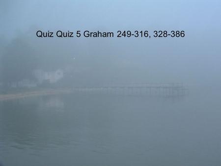 Quiz Quiz 5 Graham 249-316, 328-386. 1. ____ interpretations are ones in which the assignment of interpretive statements is based entirely on previously.