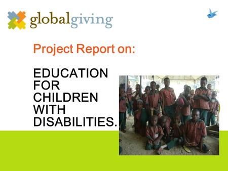 Project Report on: EDUCATION FOR CHILDREN WITH DISABILITIES.