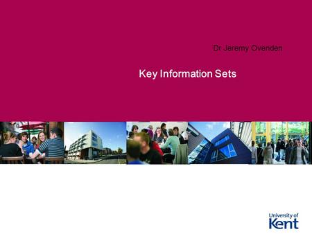 Click to edit Master title style Key Information Sets Dr Jeremy Ovenden.