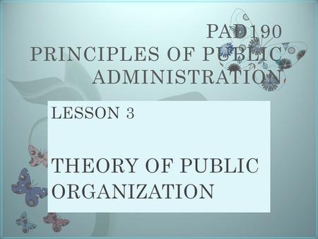 PAD190 PRINCIPLES OF PUBLIC ADMINISTRATION