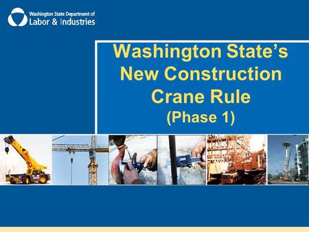 Washington State’s New Construction Crane Rule (Phase 1)