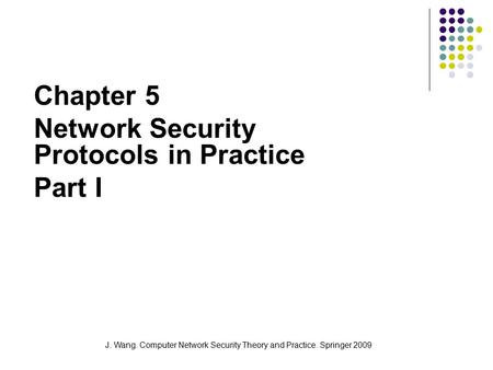 Chapter 5 Network Security Protocols in Practice Part I