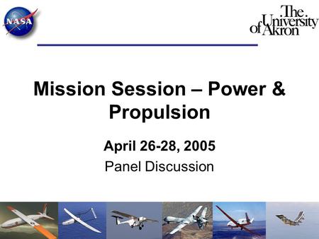 Mission Session – Power & Propulsion April 26-28, 2005 Panel Discussion.