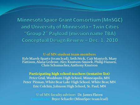 U of MN student team members Kyle Marek-Spartz (team lead), Seth Frick, Cait Mantych, Mary Pattison, Alana Gedrose, Alex Knutson-Smisek, Philip Hansen,