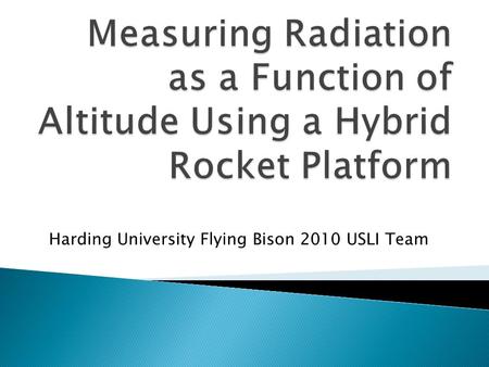 Harding University Flying Bison 2010 USLI Team. Team OfficialProject Progress ManagerSafety Officer Edmond WilsonCortney, Mgr.Edmond Wilson AirframeMotor.