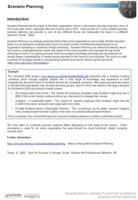 TRANSFORMING CAPABILITY SUPPORT MATERIALS LEADING VISION CREATION Scenario Planning Introduction Scenario Planning has its origins in the Shell organisation.
