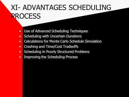 XI- ADVANTAGES SCHEDULING PROCESS