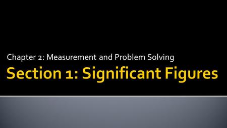 Section 1: Significant Figures