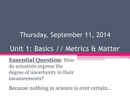 Unit 1: Basics // Metrics & Matter