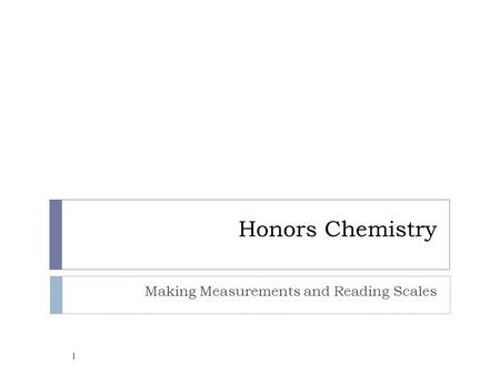 Making Measurements and Reading Scales