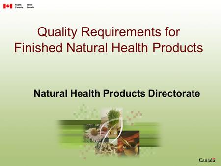 Quality Requirements for Finished Natural Health Products Natural Health Products Directorate.