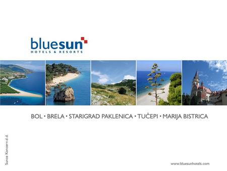 Www.bluesunhotels.com Bluesun hotels & resorts Zagreb, 2010. SUNCE Koncern d.d.