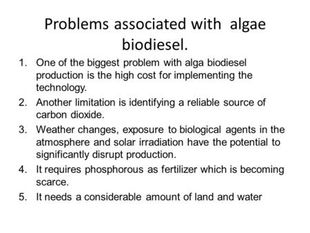 Problems associated with algae biodiesel.