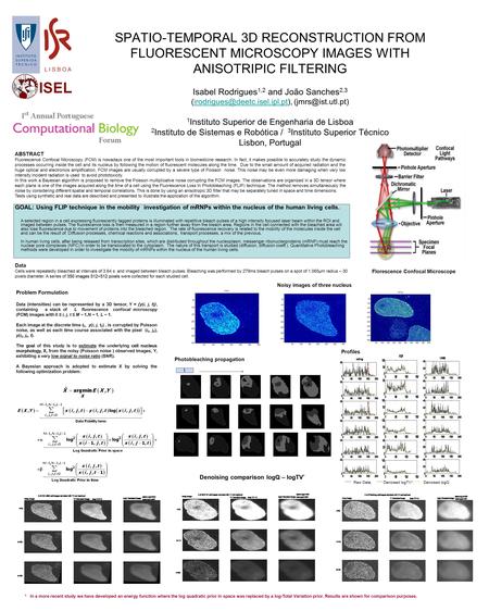 ABSTRACT Fluorescence Confocal Microscopy (FCM) is nowadays one of the most important tools in biomedicine research. In fact, it makes possible to accurately.