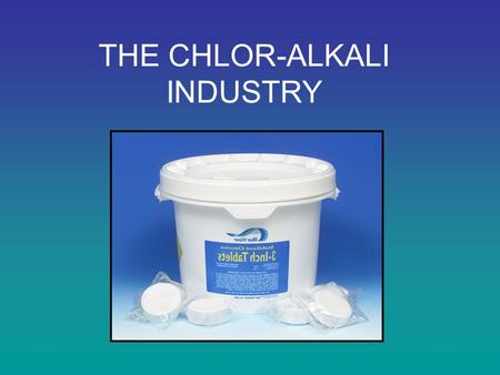 THE CHLOR-ALKALI INDUSTRY. Chlorine is manufactured by the electrolysis of brine. Sodium hydroxide is produced at the same time. Three different methods.