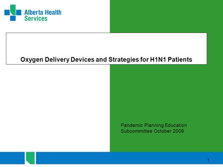 Oxygen Delivery Devices and Strategies for H1N1 Patients