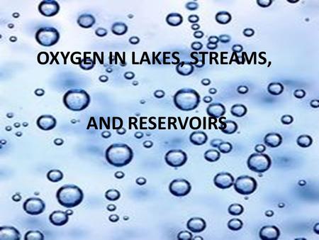 OXYGEN IN LAKES, STREAMS, AND RESERVOIRS. SOLUBILITY OF OXYGEN IN WATER RELATIVE TO PRESSURE.